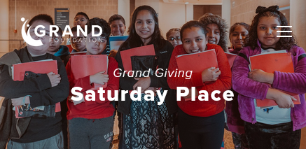 Grand Giving - Grand Foundation - Saturday Place